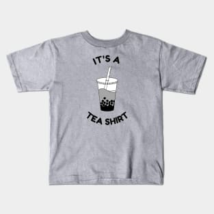 It's a Tea Shirt Kids T-Shirt